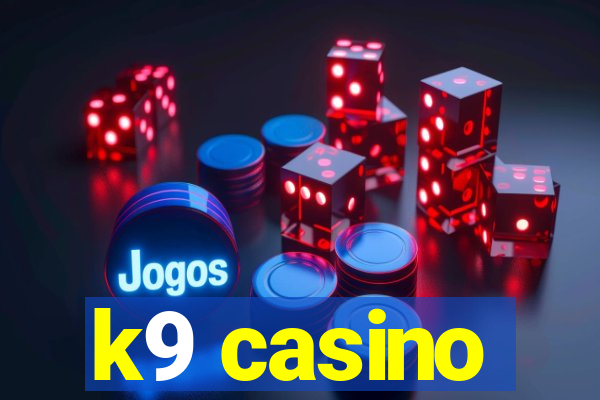 k9 casino